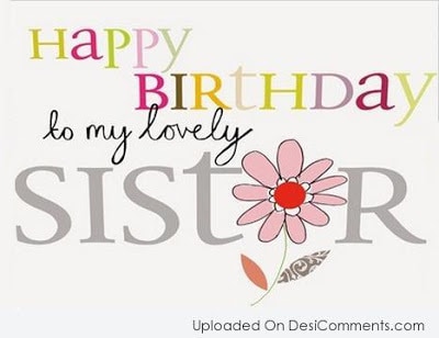 Unique Happy Birthday Wishes For My Dear Sister Fashion Cluba