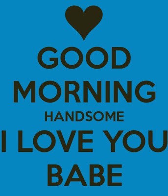 Cute-good-morning-handsome-i-love-you-quotes-for-her-2